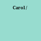 Carol /