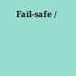 Fail-safe /