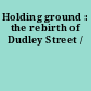 Holding ground : the rebirth of Dudley Street /