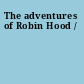 The adventures of Robin Hood /