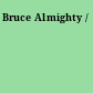 Bruce Almighty /