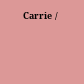 Carrie /