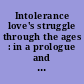 Intolerance love's struggle through the ages : in a prologue and two acts /