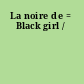 La noire de = Black girl /