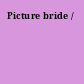 Picture bride /