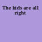 The kids are all right