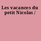 Les vacances du petit Nicolas /