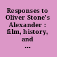 Responses to Oliver Stone's Alexander : film, history, and cultural studies /