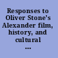 Responses to Oliver Stone's Alexander film, history, and cultural studies /