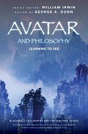 Avatar and philosophy : learning to see /