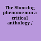 The Slumdog phenomenon a critical anthology /