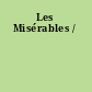 Les Misérables /