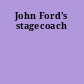 John Ford's stagecoach