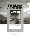 Thelma & Louise live! : the cultural afterlife of an American film /