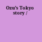 Ozu's Tokyo story /
