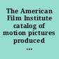 The American Film Institute catalog of motion pictures produced in the United States : feature films, 1911-1920 /