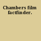 Chambers film factfinder.