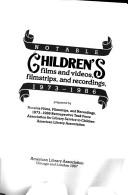 Notable children's films and videos, filmstrips, and recordings, 1973-1986 /