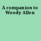 A companion to Woody Allen