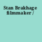 Stan Brakhage filmmaker /