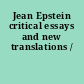 Jean Epstein critical essays and new translations /