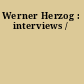 Werner Herzog : interviews /