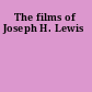 The films of Joseph H. Lewis