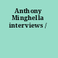 Anthony Minghella interviews /