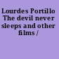 Lourdes Portillo The devil never sleeps and other films /