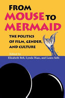 From mouse to mermaid : the politics of film, gender, and culture /