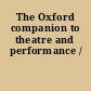 The Oxford companion to theatre and performance /