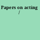 Papers on acting /