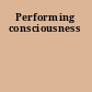 Performing consciousness