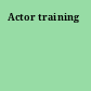 Actor training