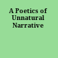 A Poetics of Unnatural Narrative