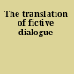The translation of fictive dialogue