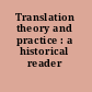 Translation theory and practice : a historical reader /