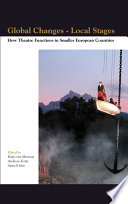 Global changes--local stages how theatre functions in smaller european countries /