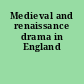 Medieval and renaissance drama in England