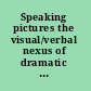 Speaking pictures the visual/verbal nexus of dramatic performance /