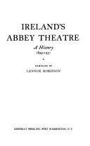 Ireland's Abbey Theatre ; a history, 1899-1951.