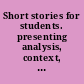 Short stories for students. presenting analysis, context, and criticism on commonly studied short stories /