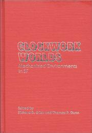 Clockwork worlds : mechanized environments in SF /