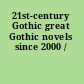 21st-century Gothic great Gothic novels since 2000 /
