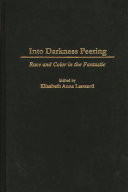 Into darkness peering : race and color in the fantastic /