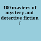 100 masters of mystery and detective fiction /