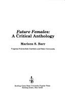 Future females : a critical anthology /