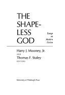 The Shapeless God : essays on modern fiction /