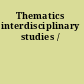 Thematics interdisciplinary studies /
