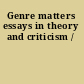 Genre matters essays in theory and criticism /